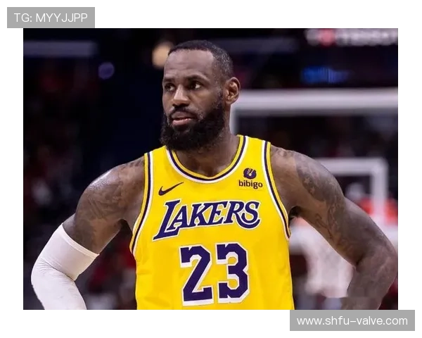 詹姆斯战术适配性持续提升，体系融合与场上影响力走势清晰