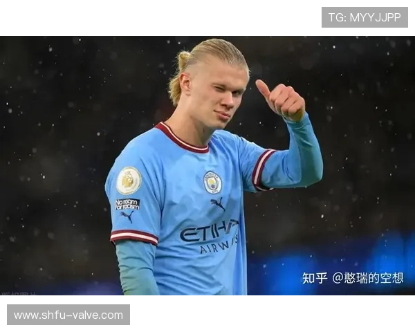 哈兰德无球跑动表现稳健，持续提升进攻威胁