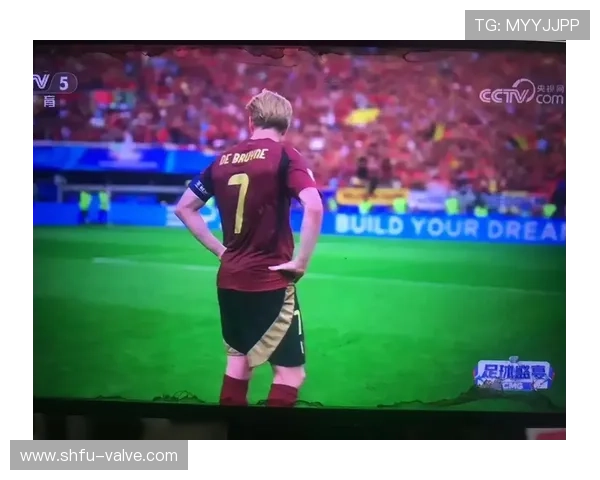 德布劳内与比利时黄金一代为何始终无缘大赛冠军